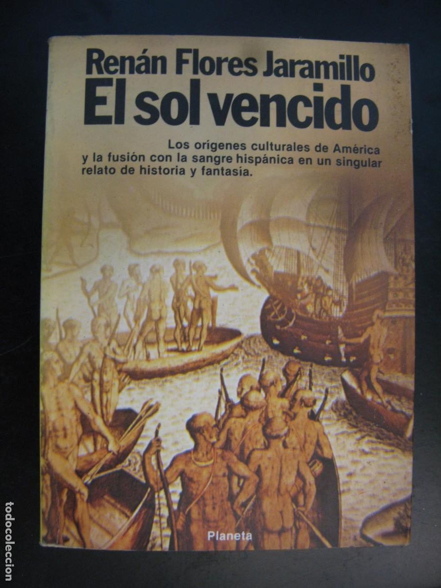 Second hand books: EL SOL VENCIDO. REN&Aacute;N FLORES JARAMILLO. EDITORIAL PLANETA