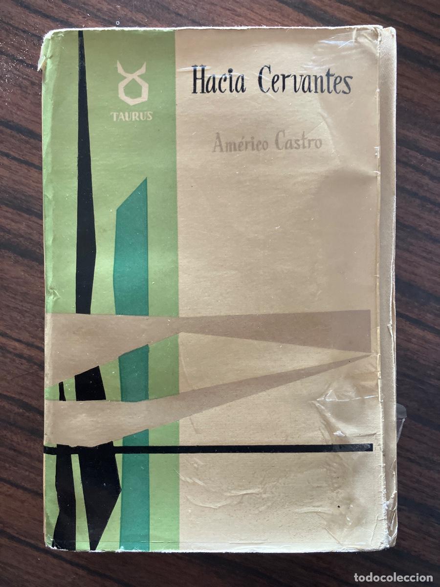 Libros de segunda mano: HACIA CERVANTES - CASTRO , AM&Eacute;RICO Taurus 1957 1 ED