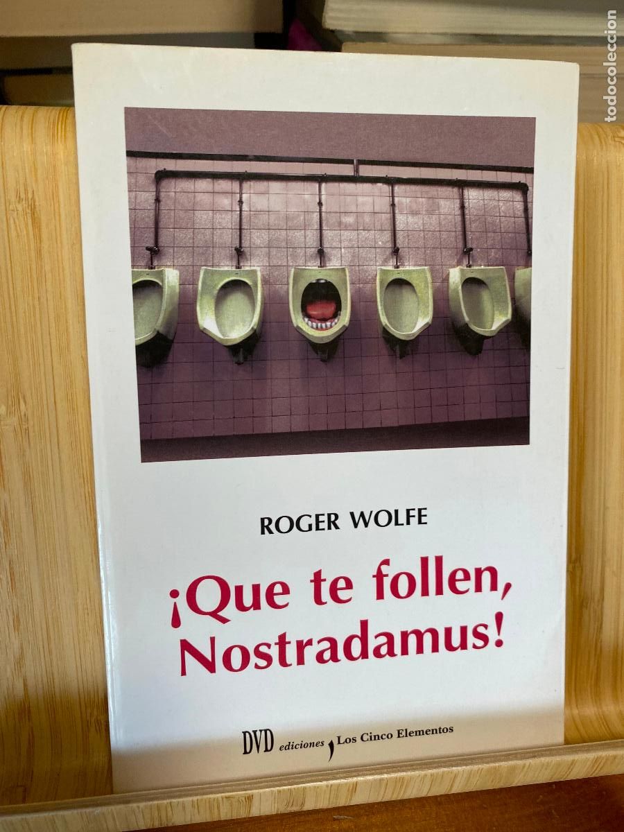 Libros de segunda mano: &iexcl;QUE TE FOLLEN, NOSTRADAMUS!. ROGER WOLFE. DVD EDICIONES