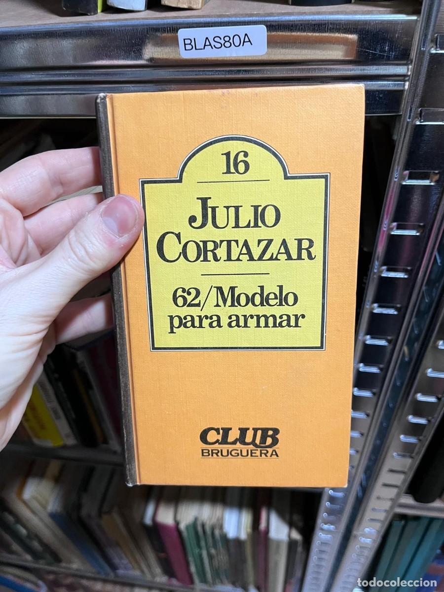 Libros de segunda mano: BLAS80A &mdash; Julio Cort&aacute;zar, 62 / Modelo para armar (Club Bruguera) &mdash;