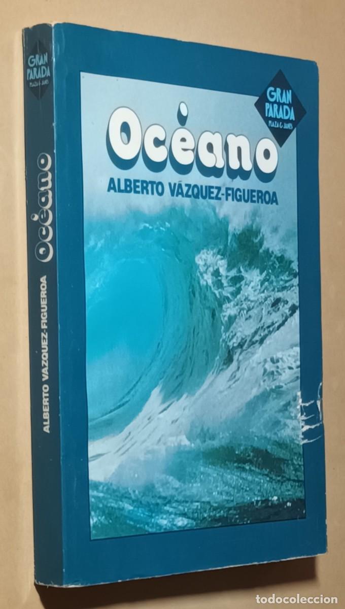 Libros de segunda mano: OC&Eacute;ANO - ALBERTO V&Aacute;ZQUEZ-FIGUEROA - PLAZA & JAN&Eacute;S - 1984