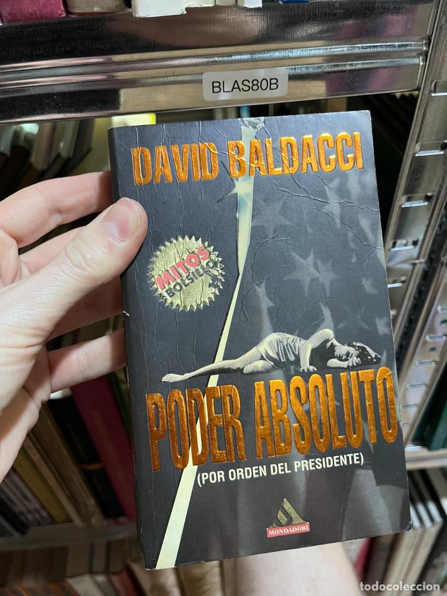 Libros de segunda mano: BLAS80B &ndash; Poder Absoluto (Por orden del presidente) &mdash; David Baldacci. - Foto 1