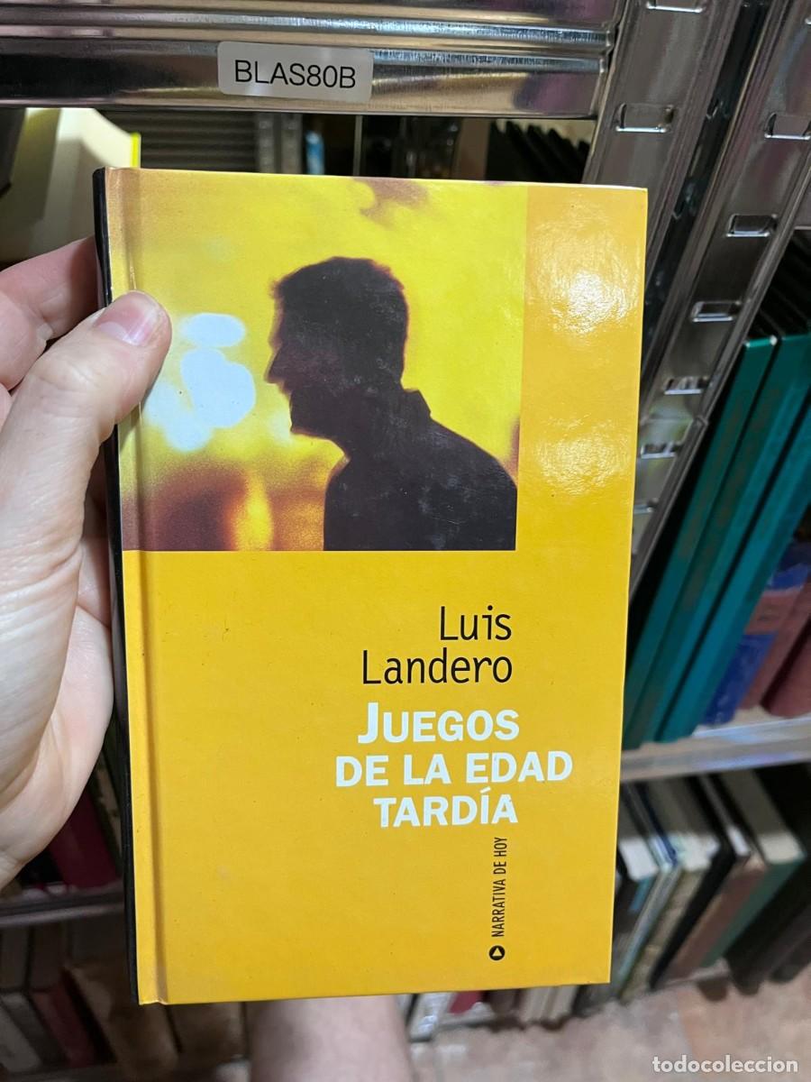 Libros de segunda mano: BLAS80B &mdash; Juegos de la edad tard&iacute;a &mdash; Luis Landero.
