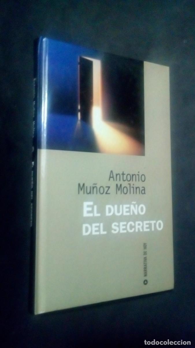 Libros de segunda mano: EL DUE&Ntilde;O DEL SECRETO-ANTONIO MU&Ntilde;OZ MOLINA-NARRATIVA DE HOY-RBA-COMO NUEVO