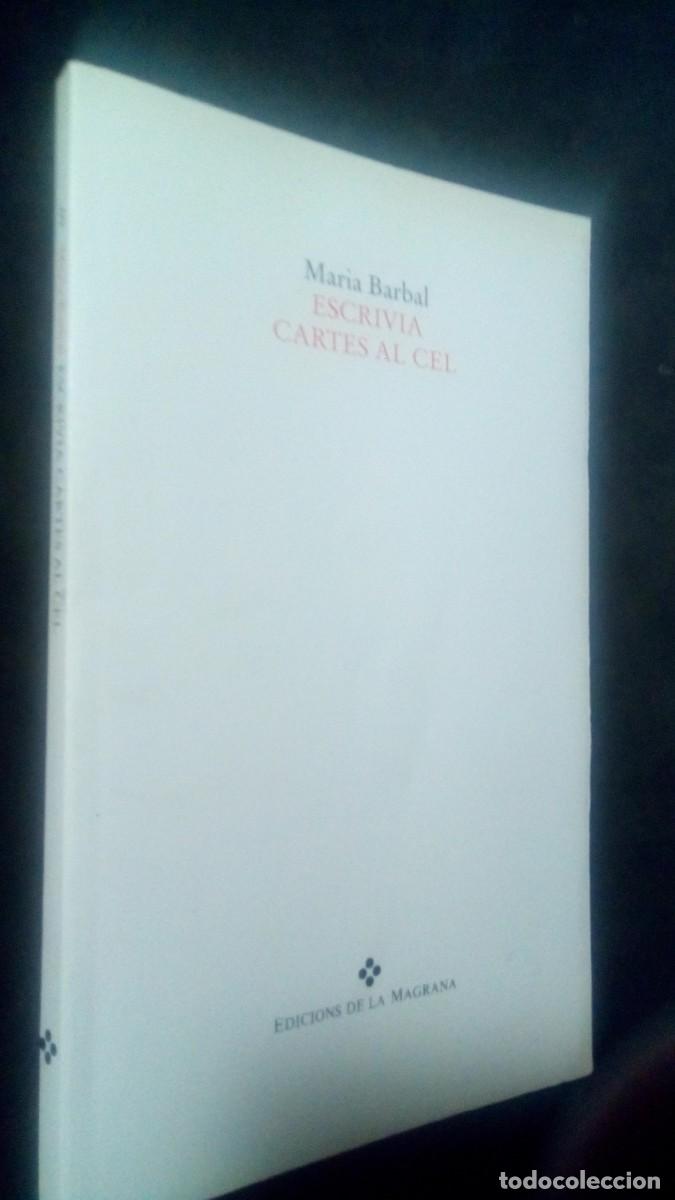 Libros de segunda mano: MAR&Iacute;A BARBAL-ESCRIV&Iacute;A CARTES AL CEL -EDICIONS DE LA MAGRANA-COMO NUEVO