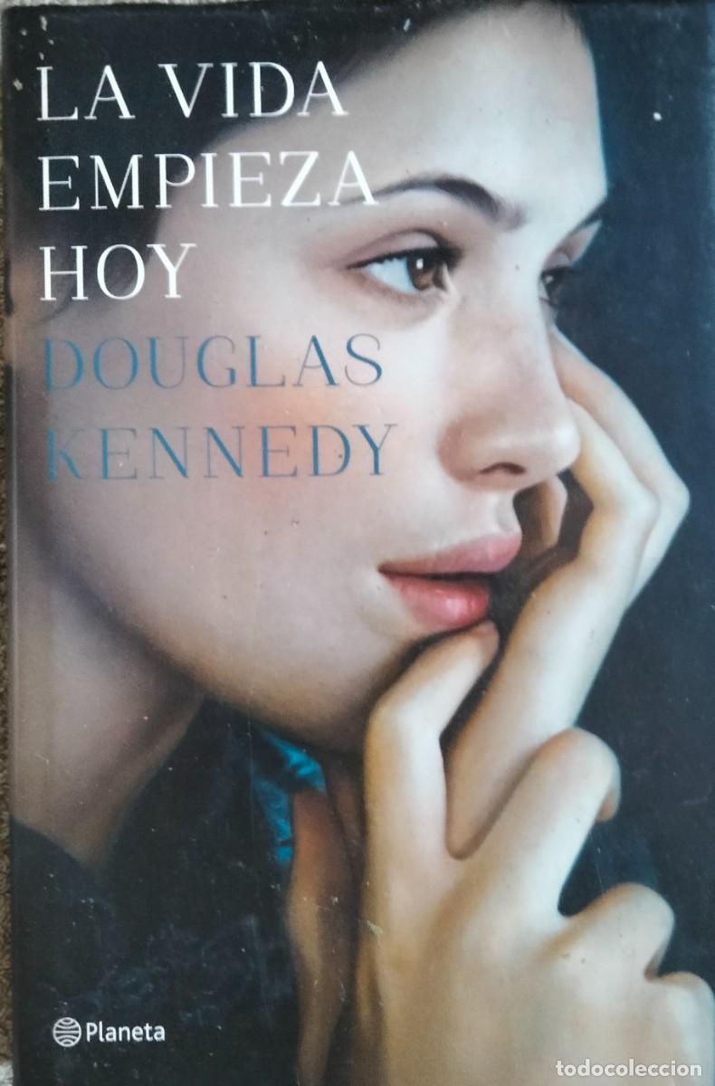 Libros de segunda mano: Douglas Kennedy-La vida empieza hoy.Planeta.2014.