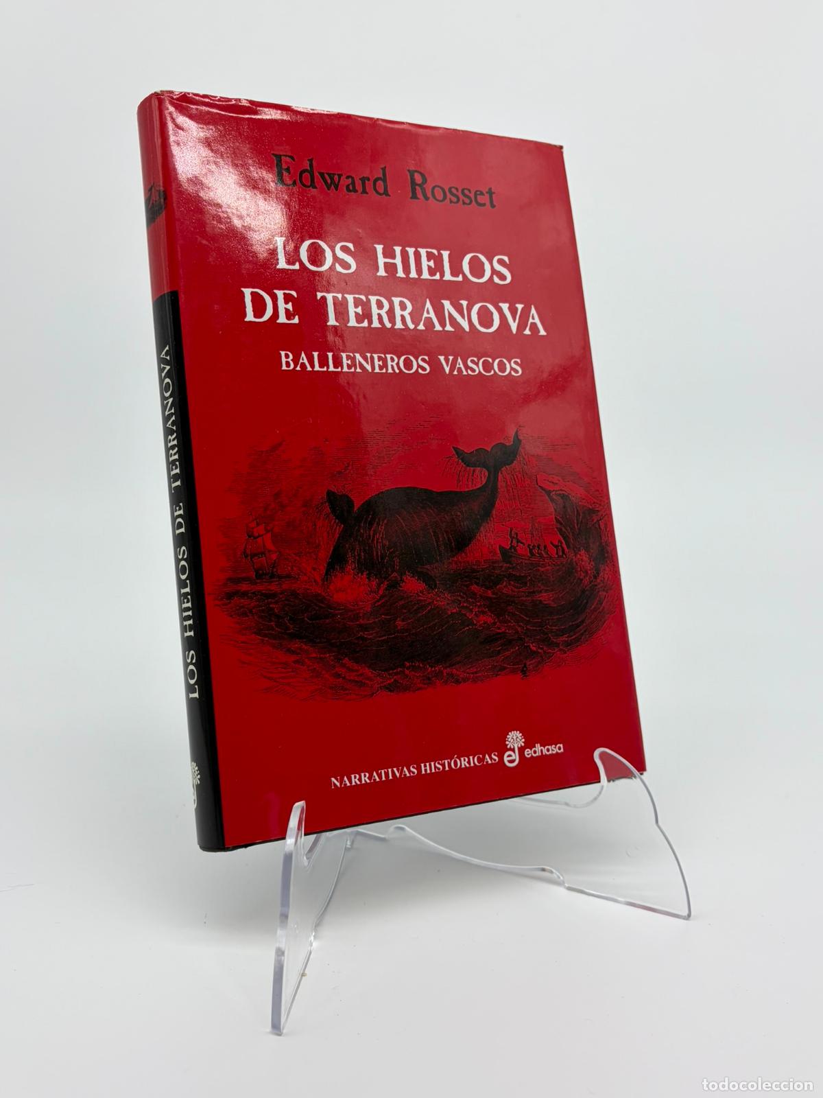 Libros de segunda mano: LOS HIELOS DE TERRANOVA. Balleneros Vascos - Rosset, Edward