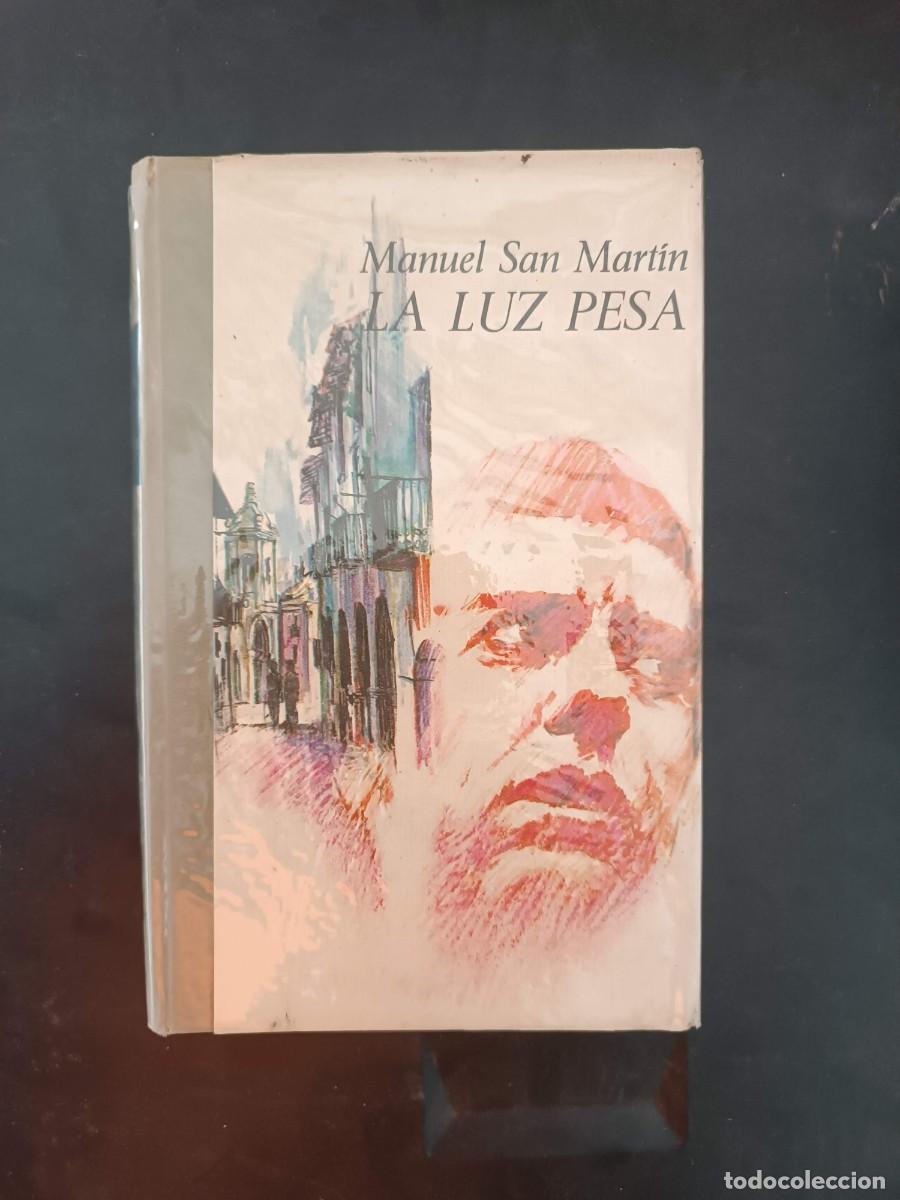 Libros de segunda mano: La luz pesa Manuel San Mart&iacute;n