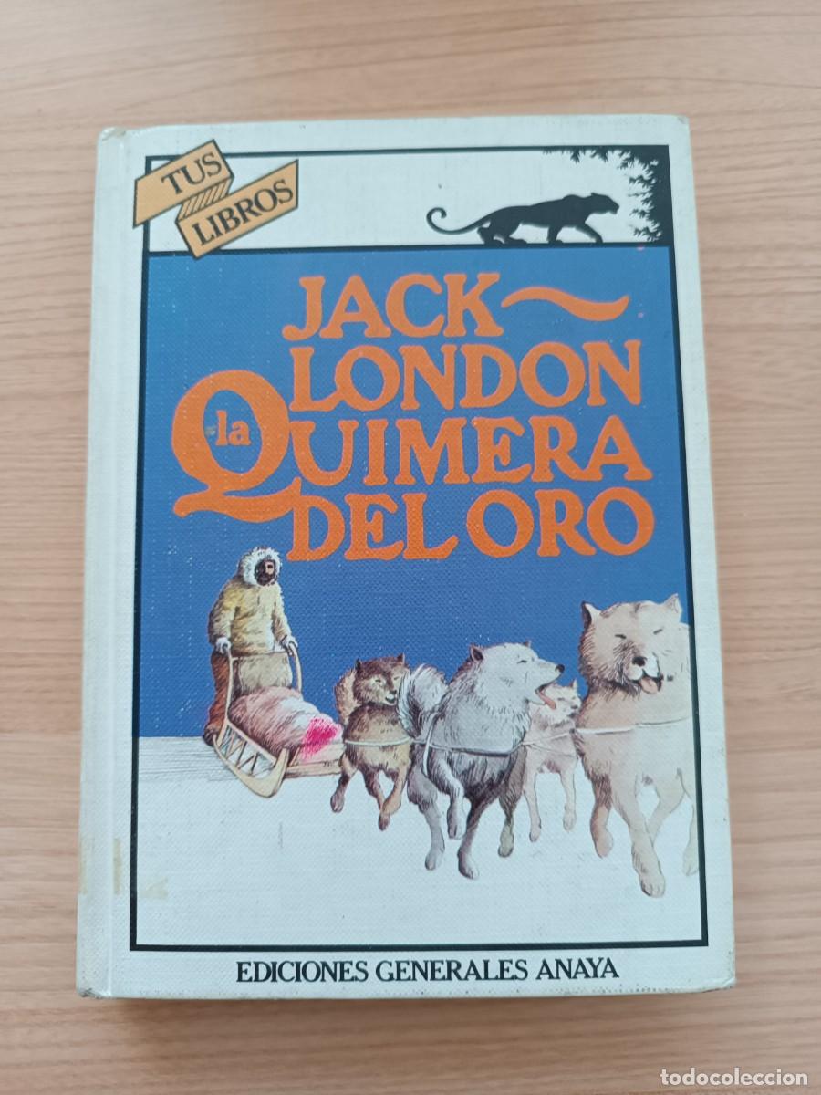 Libros de segunda mano: La quimera de oro - Jack London. Anaya Tus Libros