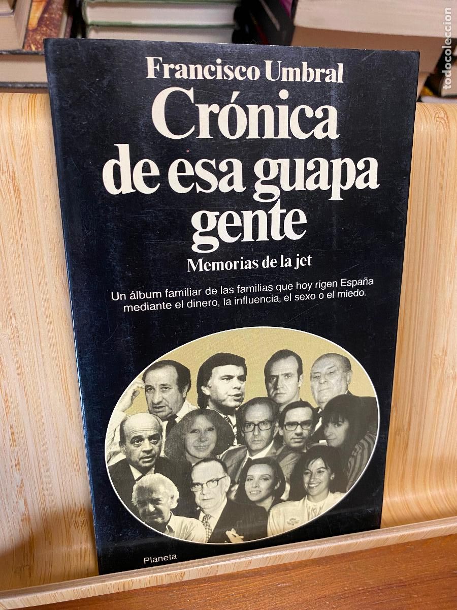 Libros de segunda mano: CR&Oacute;NICA DE ESA GUAPA GENTE. MEMORIAS DE LA JET. FRANCISCO UMBRAL. EDITORIAL PLANETA