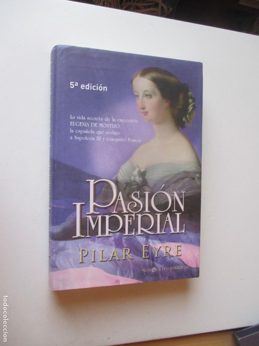 Libros de segunda mano: PILAR EYRE Pasi&oacute;n imperial W40397