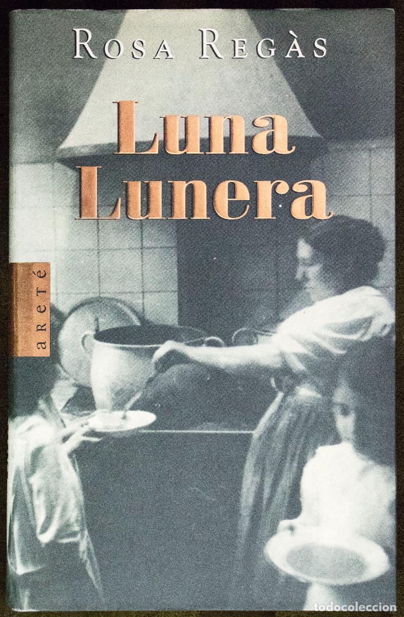 Libros de segunda mano: LUNA LUNERA, de Rosa Regàs.
