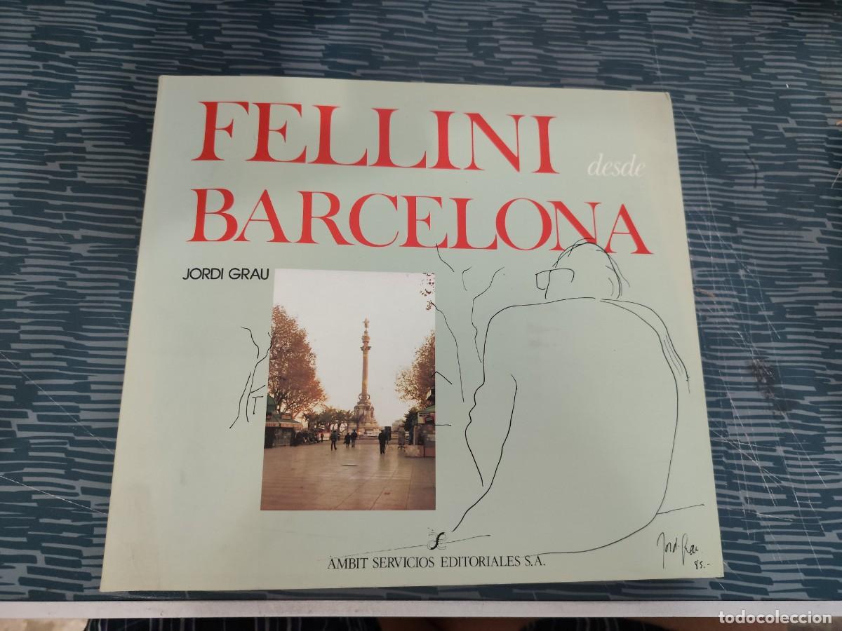 Libros de segunda mano: FELLINI DESDE BARCELONA,JORDI GRAU,AMBIT SERVICIOS EDITORIALES,1985,247 P&Aacute;GINAS.