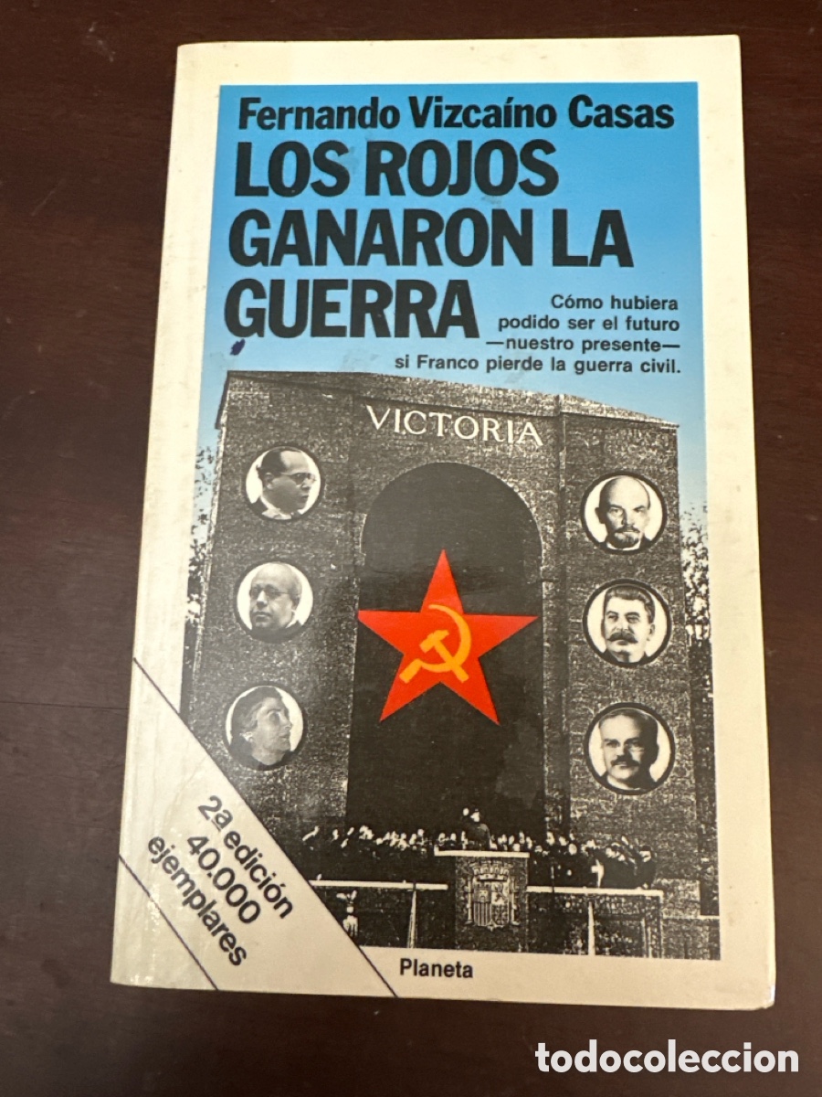 Libros de segunda mano: Los Rojos Ganaron la Guerra F. Vizca&iacute;no Casas Editorial Planeta 1989 Colecci&oacute;n F&aacute;bula