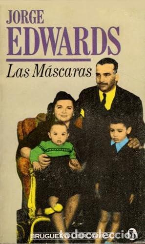 Libros de segunda mano: Las M&aacute;scaras - Edwards, Jorge - Bruguera - Libro Amigo, 699