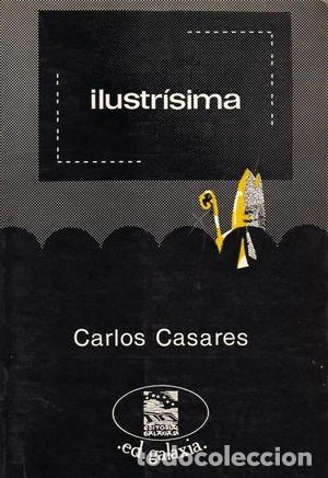 Libros de segunda mano: Ilustr&iacute;sima - Casares, Carlos - Editorial Galaxia - Narrativa
