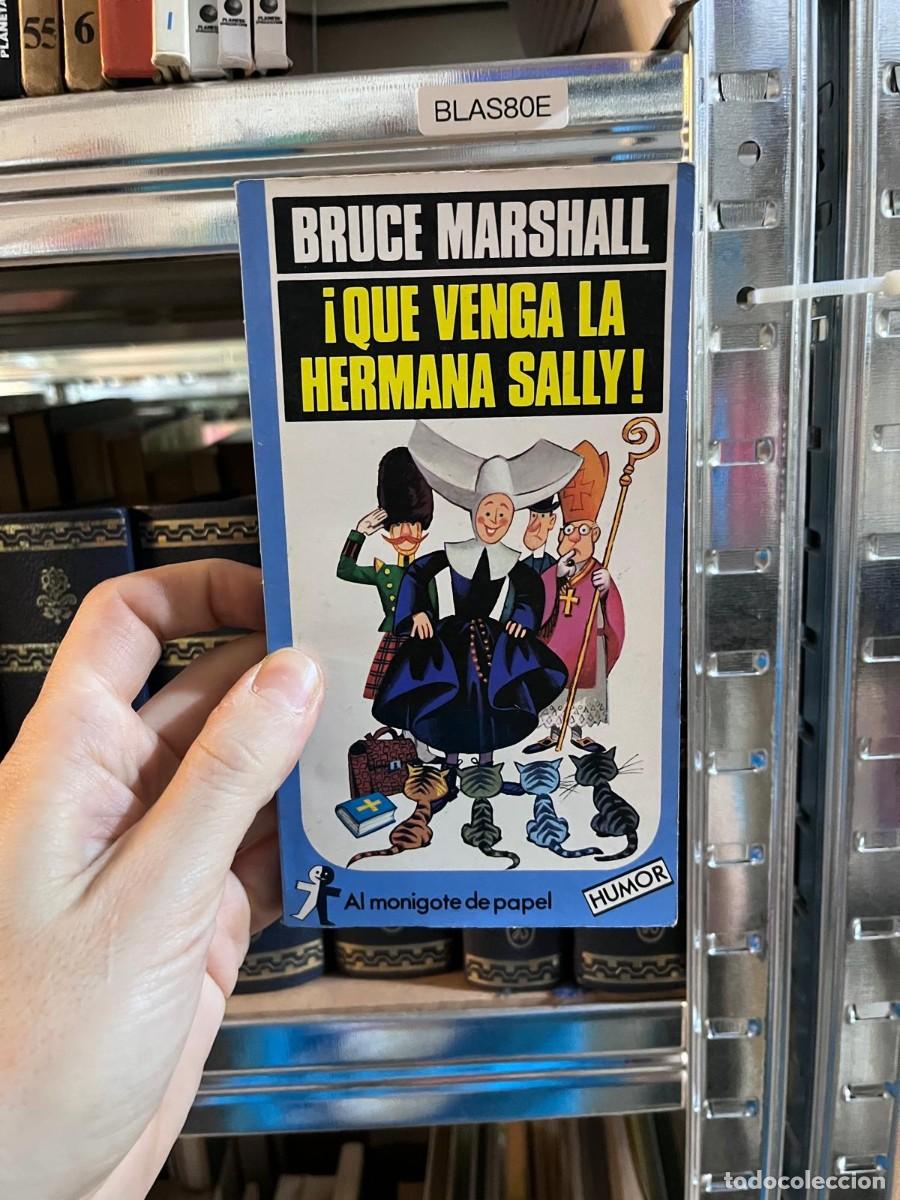 Libros de segunda mano: BLAS80E &mdash; &iexcl;Que venga la hermana Sally! &mdash; Bruce Marshall &mdash; Al Monigote de Papel &mdash;