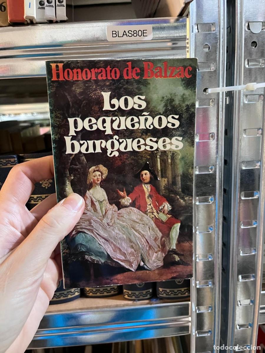 Libros de segunda mano: BLAS80E &mdash; Los peque&ntilde;os burgueses &mdash; Honorato de Balzac &mdash; Bruguera (o similar) &mdash;