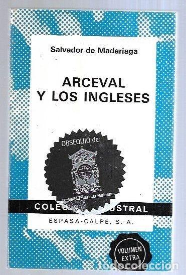 Libros de segunda mano: Arceval y los Ingleses - Salvador de Madariaga - Espasa-calpe - Austral, 1538