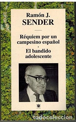 Libri di seconda mano: R&eacute;quiem por un Campesino Espa&ntilde;ol el Bandido Adolescente - Sender, Ram&oacute;n J. - Rba - Nueva Empresa