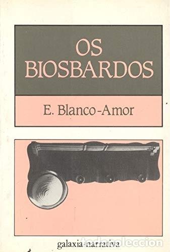 Libros de segunda mano: Os Biosbardos - Blanco-amor, Eduardo - Editorial Galaxia - Narrativa, 15