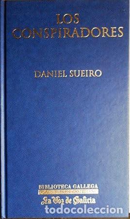 Libros de segunda mano: Los Conspiradores - Sueiro, Daniel - La Voz de Galicia - Biblioteca Gallega de Autores en Castellano