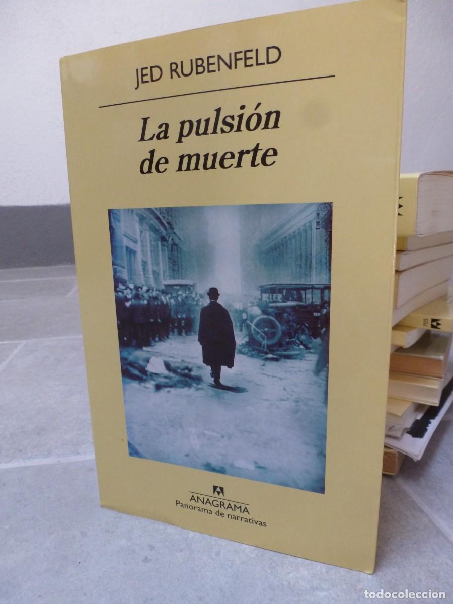 Libros de segunda mano: LA PULSI&Oacute;N DE MUERTE. JED RUBENFELD. ANAGRAMA PRIMERA EDICI&Oacute;N