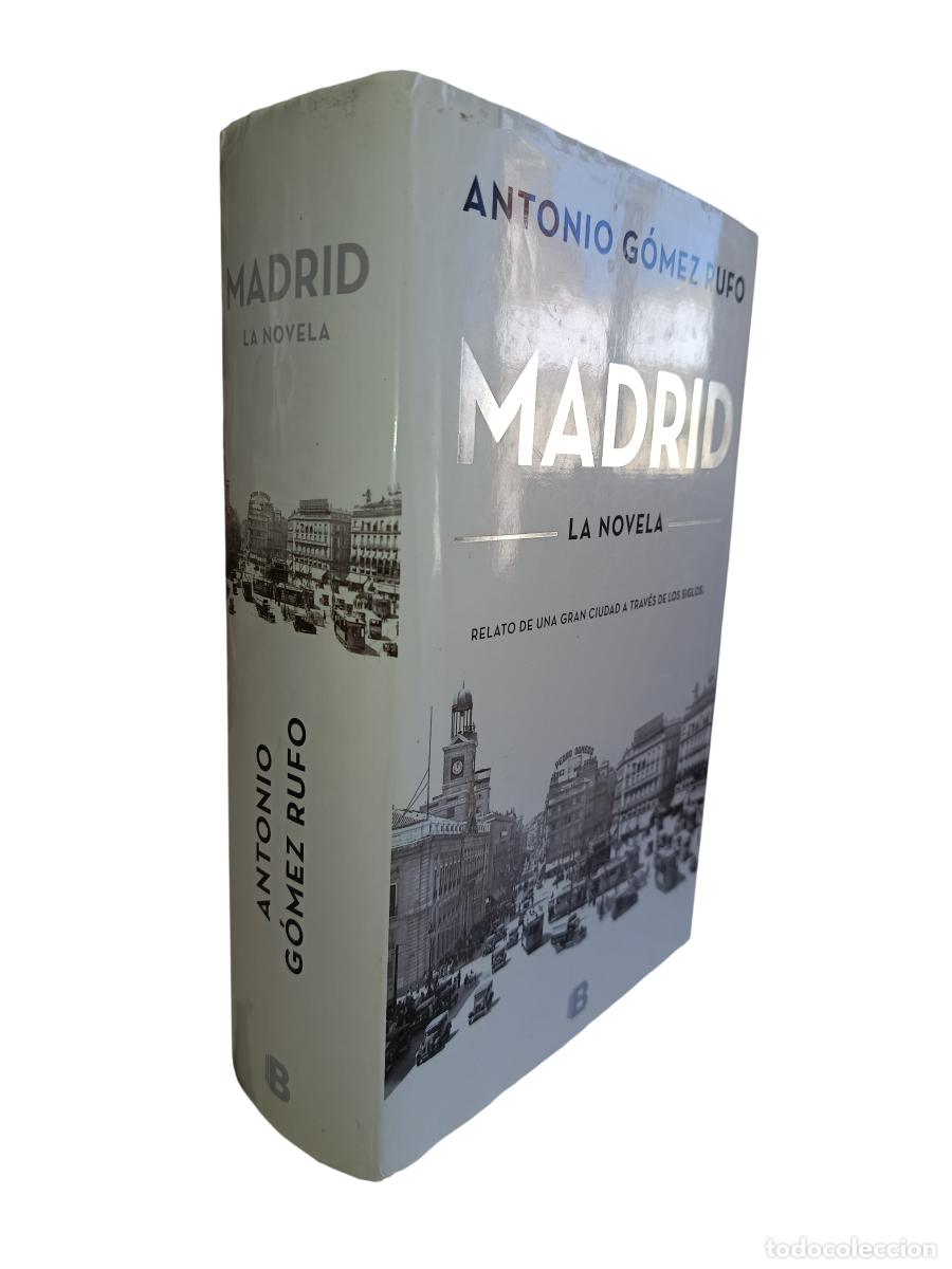 Libros de segunda mano: MADRID. LA NOVELA. ANTONIO G&Oacute;MEZ RUFO. EDICIONES B. 2016