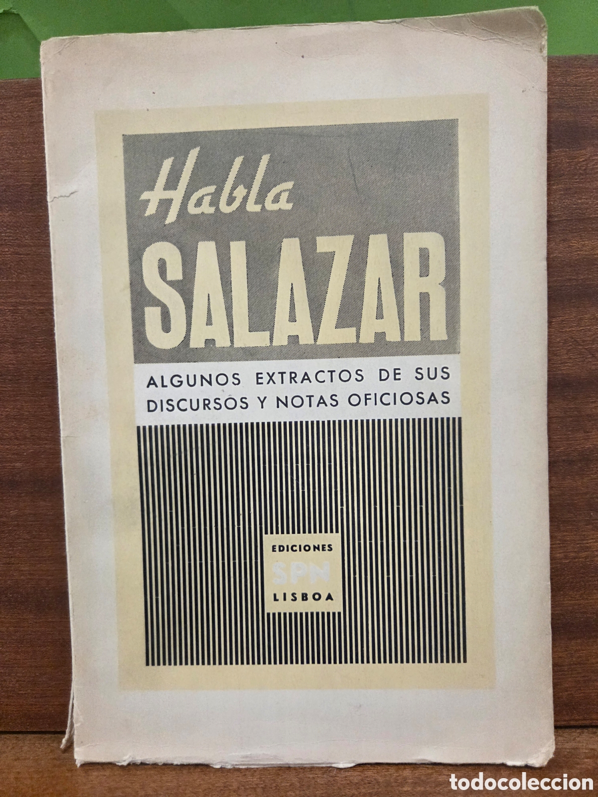 Libros de segunda mano: &rdquo;&rdquo;HABLA SALAZAR&rdquo;&rdquo;...ALGUNOS EXTRACTOS DE SUS DISCURSOS Y NOTAS OFICIOSAS...E. SPN...LISBOA...