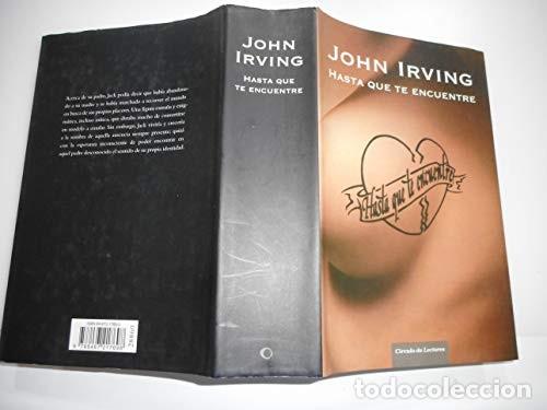 Libros de segunda mano: Hasta que te encuentre - John Irving - C&iacute;rculo de Lectores - 2006