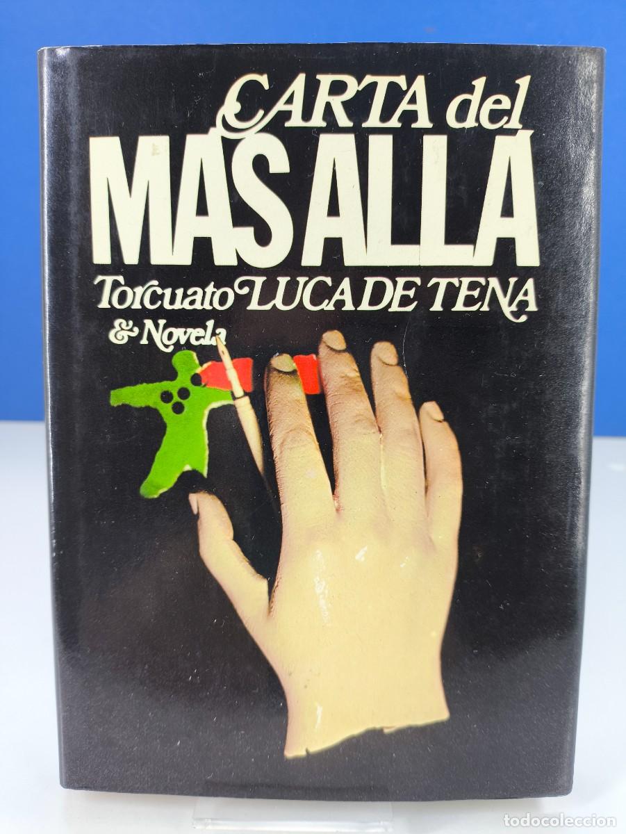 Libros de segunda mano: CARTA DEL M&Aacute;S ALLA / TORCUATO LUCA DE TENA / 1&ordf;ed.1978. PLANETA / DEDICADO POR EL AUTOR