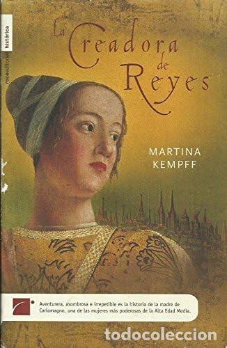 Libros de segunda mano: La Creadora de Reyes - Kempff, Martina - Roca Editorial - Historica, 3799