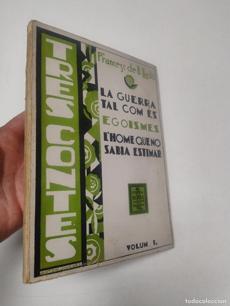 Libri di seconda mano: La guerra tal com &eacute;s / Egoismes / L'home que no sabia estimar - Francesc de B. Llad&oacute;