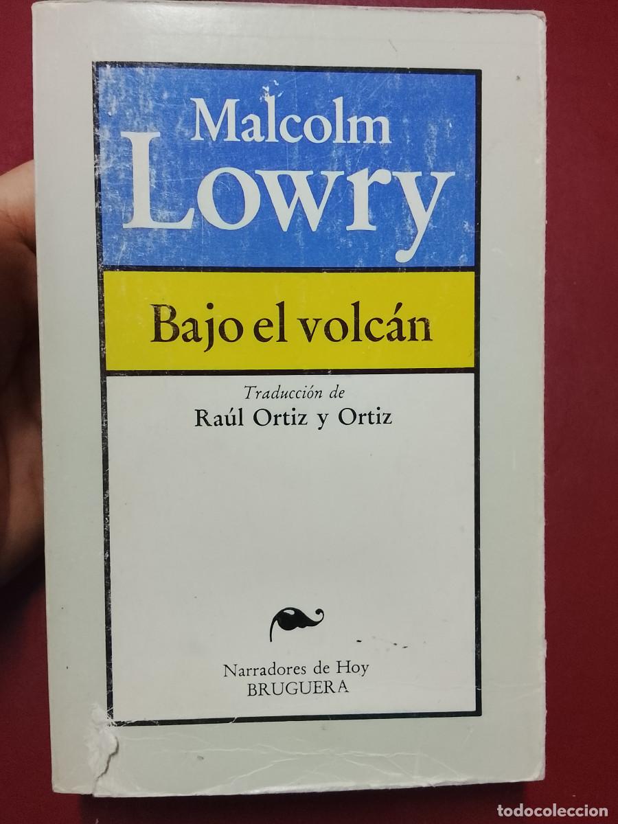 Libros de segunda mano: Malcolm Lowry: Bajo el volc&aacute;n (Editorial Bruguera. 1981)
