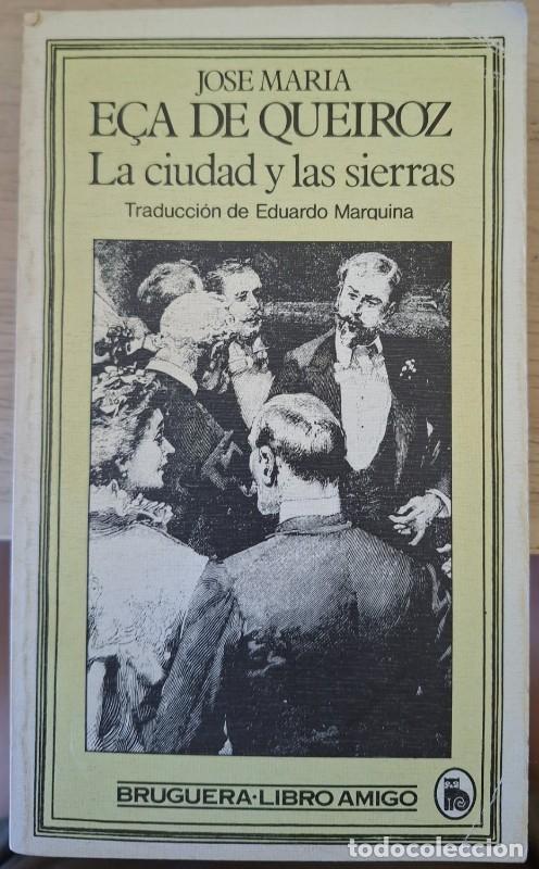 Libros de segunda mano: La Ciudad y las Sierras - Queir&oacute;s, E&ccedil;a de - Bruguera - Libro Amigo, 1038