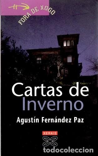 Libros de segunda mano: Cartas de Inverno - Agust&iacute;n Fern&aacute;ndez Paz - Xerais - F&oacute;ra de Xogo