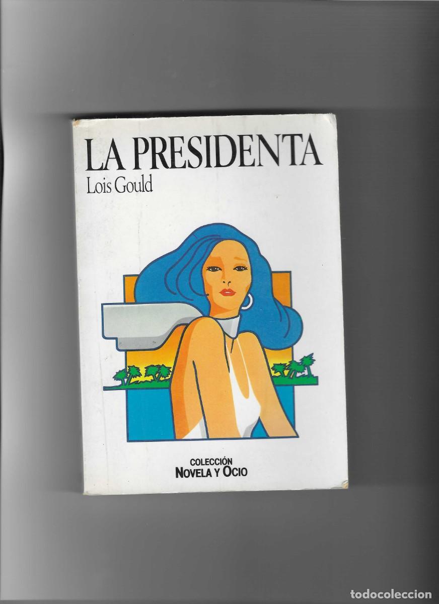 Libros de segunda mano: LOIS GOULD: LA PRESIDENTA