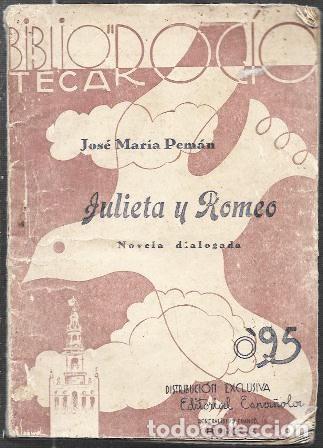 Livres d'occasion: JULIETA Y ROMEO - NOVELA DIALOGADA DIVIDIDA EN TRES ACTOS - PEM&Aacute;N, JOS&Eacute; MAR&Iacute;A - A-PEMAN-192