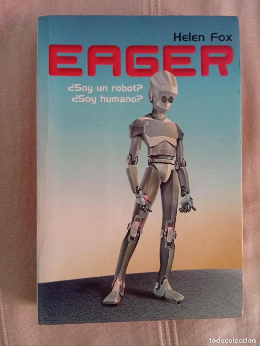 Libros de segunda mano: eager &iquest; soy un robot? &iquest; soy humano? de helen fox