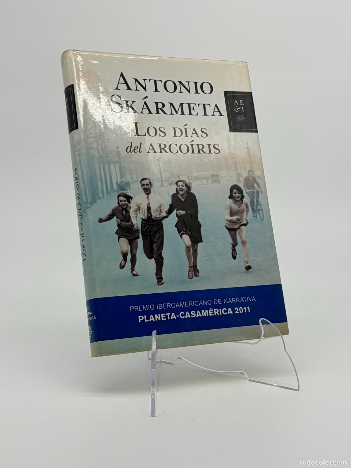 Libros de segunda mano: LOS DIAS DEL ARCOIRIS , ANTONIO SKARMETA , ED PLANETA
