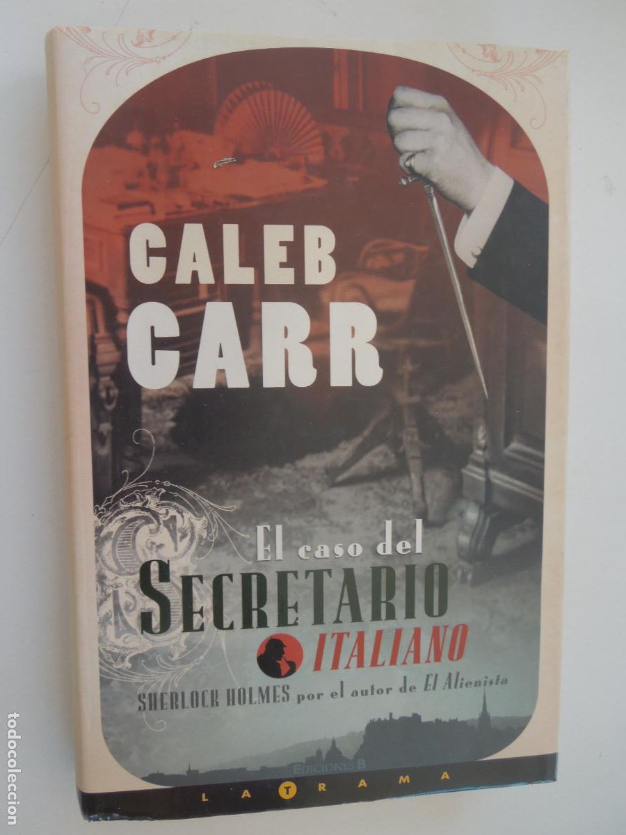 Libros de segunda mano: EL CASO DEL SECRETARIO ITALIANO - CALEB CARR - EDICIONES B 1&ordf; EDICI&Oacute;N 2006.