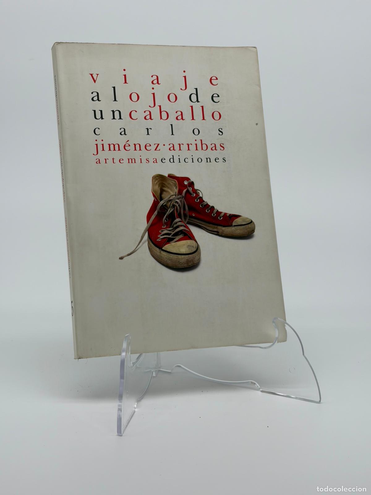 Libros de segunda mano: VIAJE AL OJO DE UN CABALLO - JIMENEZ, CARLOS - ARTEMISA EDICIONES S.L - LETRAS DEL VORTICE, N&ordm; 5