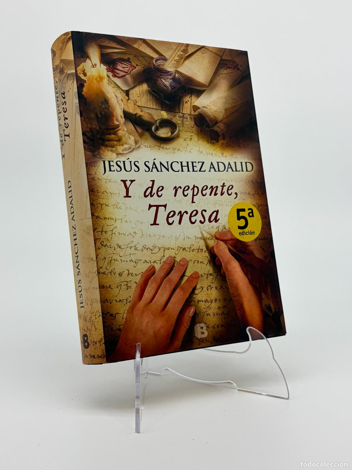 Libros de segunda mano: Y de repente, Teresa.- S&aacute;nchez Adalid, Jes&uacute;s
