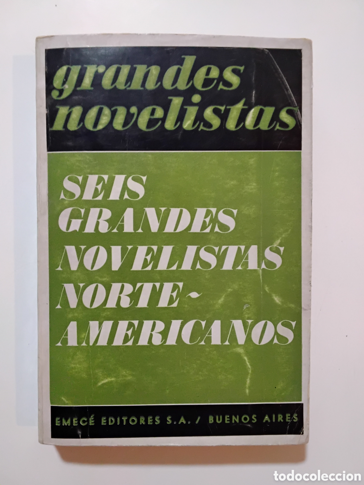 Libros de segunda mano: Seis grandes novelistas norteamericanos &mdash; Emece Editores, 1972