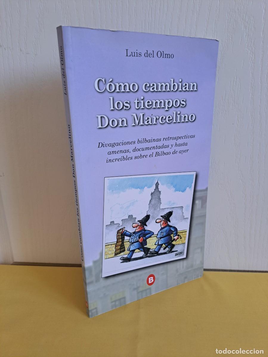 Libros de segunda mano: LUIS DEL OLMO - COMO CAMBIAN LOS TIEMPOS DON MARCELINO - EDICIONES ARGITALPENA 2007
