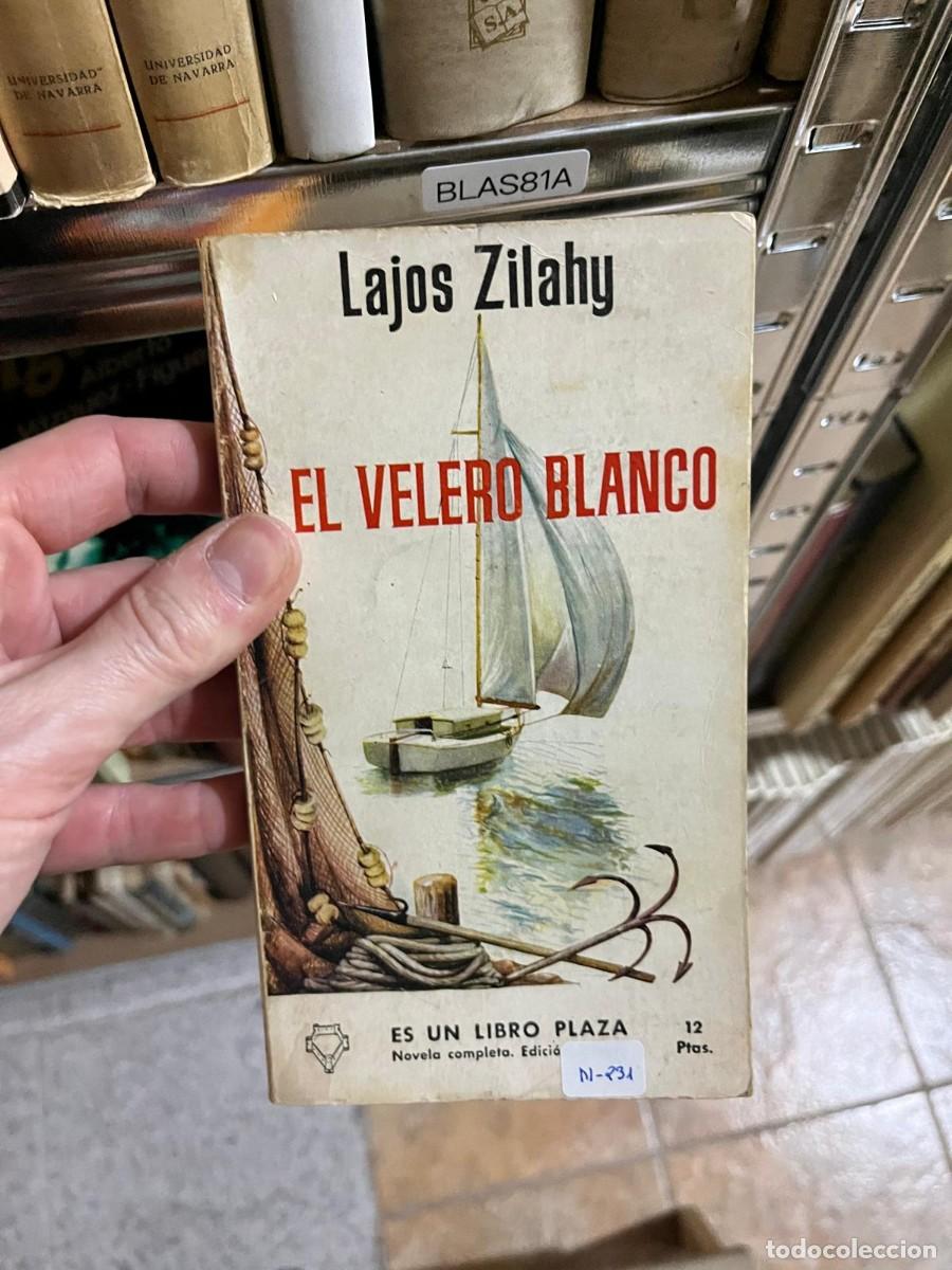 Libros de segunda mano: BLAS81A - El velero blanco &mdash; Lajos Zilahy &mdash; Plaza