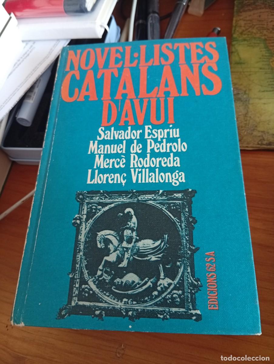 Libros de segunda mano: NOVEL&middot;LISTES CATALANS D'AVUI. Espriu, Pedrolo, Rodoreda, Villalonga. Ed 62. Tapa dura