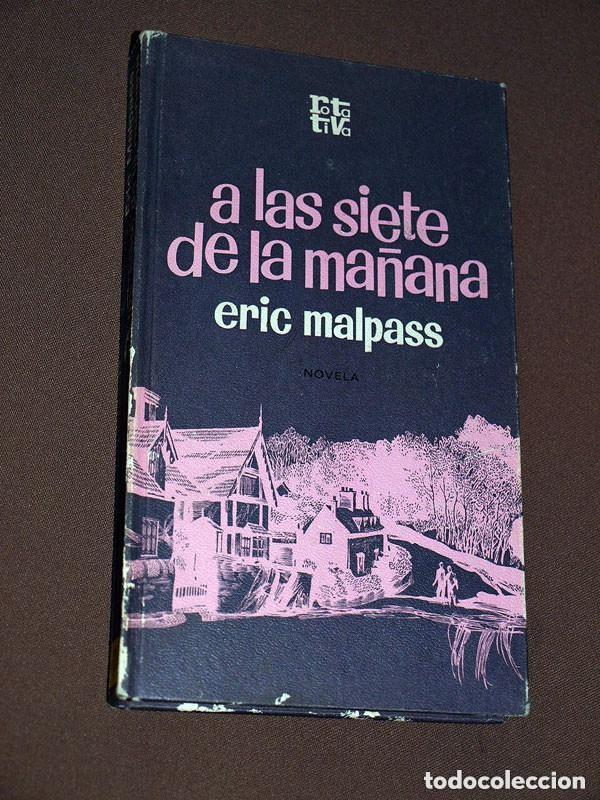 Libri di seconda mano: A LAS SIETE DE LA MA&Ntilde;ANA. ERIC MALPASS. ROSAL&Iacute;A V&Aacute;ZQUEZ. COL. ROTATIVA. PLAZA Y JAN&Eacute;S, 1970. HUMOR +