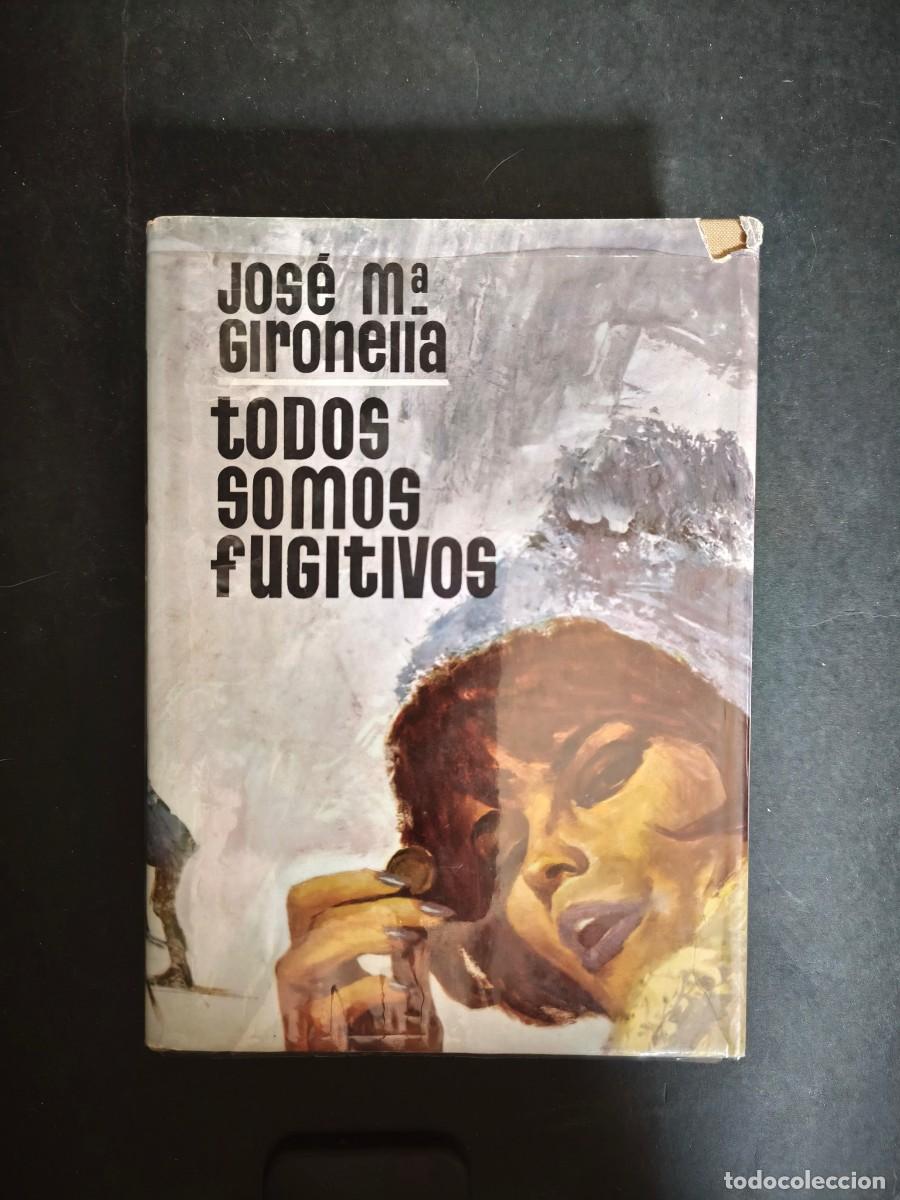 Libros de segunda mano: Todos somos fugitivos - Jos&eacute; M&ordf; Gironella