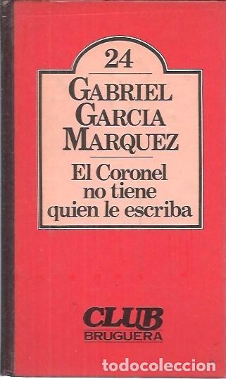 Libros de segunda mano: 24 GABRIEL GARCIA MARQUEZ EL CORONEL NO TIENE QUIEN LE ESCRIBA CLUB BRUGUERA